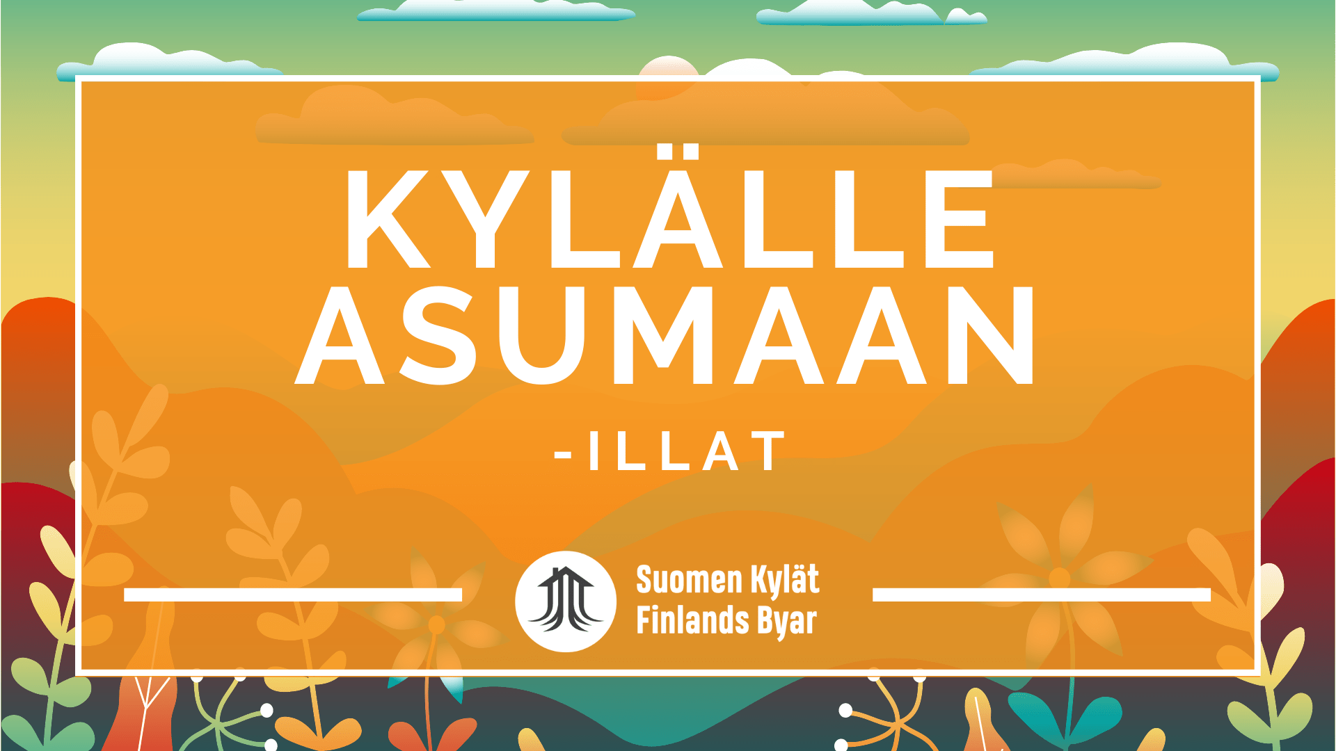 Kylälle asumaan -illat mainoskuva